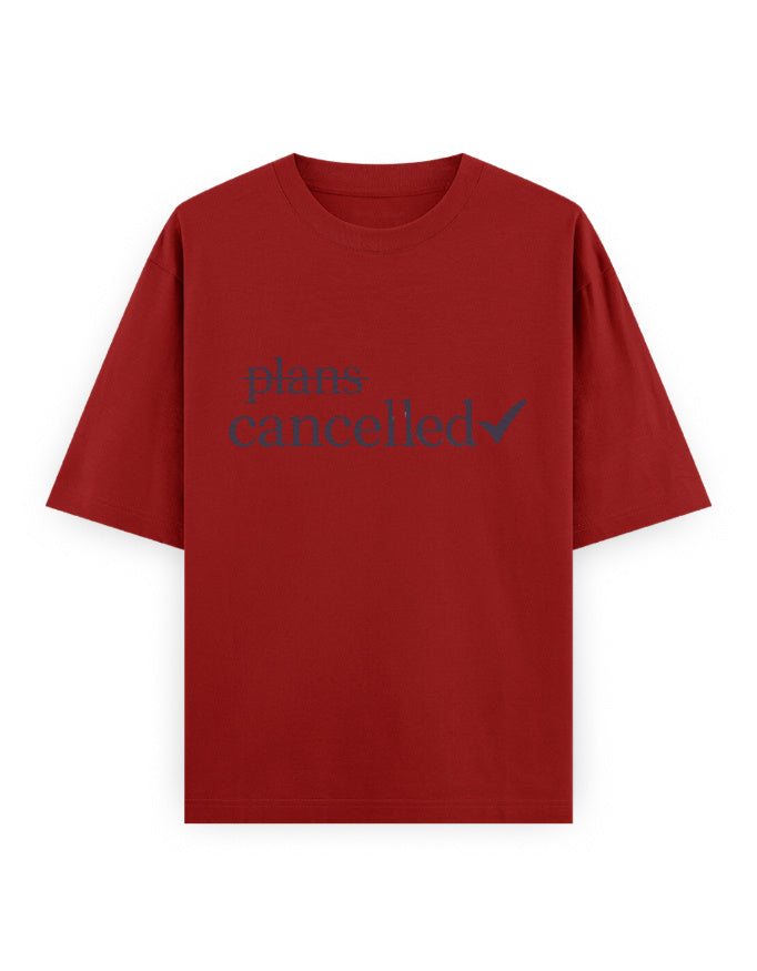 Plans Cancelled Oversized T Shirt for Women - Front View | House Of Anit