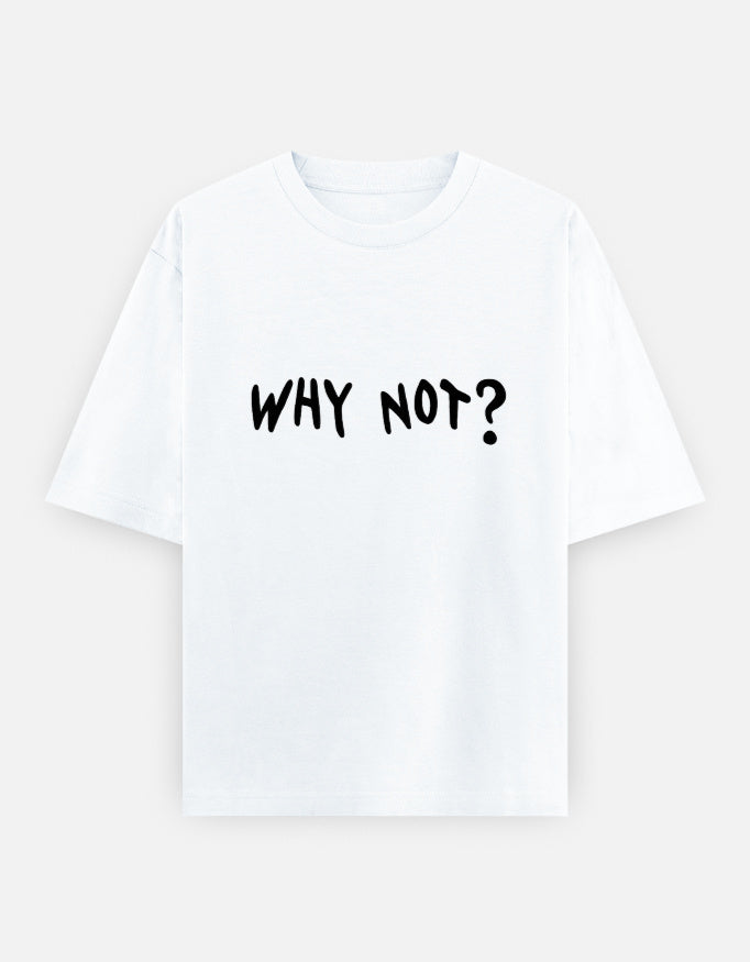 Why Not Oversized T Shirt for Women - Front View | House Of Anit