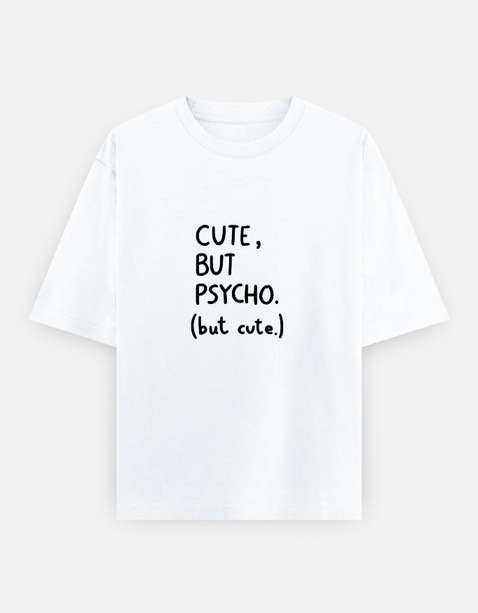 Cute But Psycho Oversized T Shirt for Women - Front View | House Of Anit