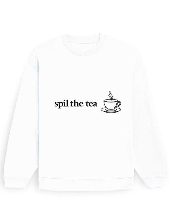 Spill The Tea Sweatshirt