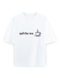Spill The Tea Oversized T Shirt for Women - Front View | House Of Anit