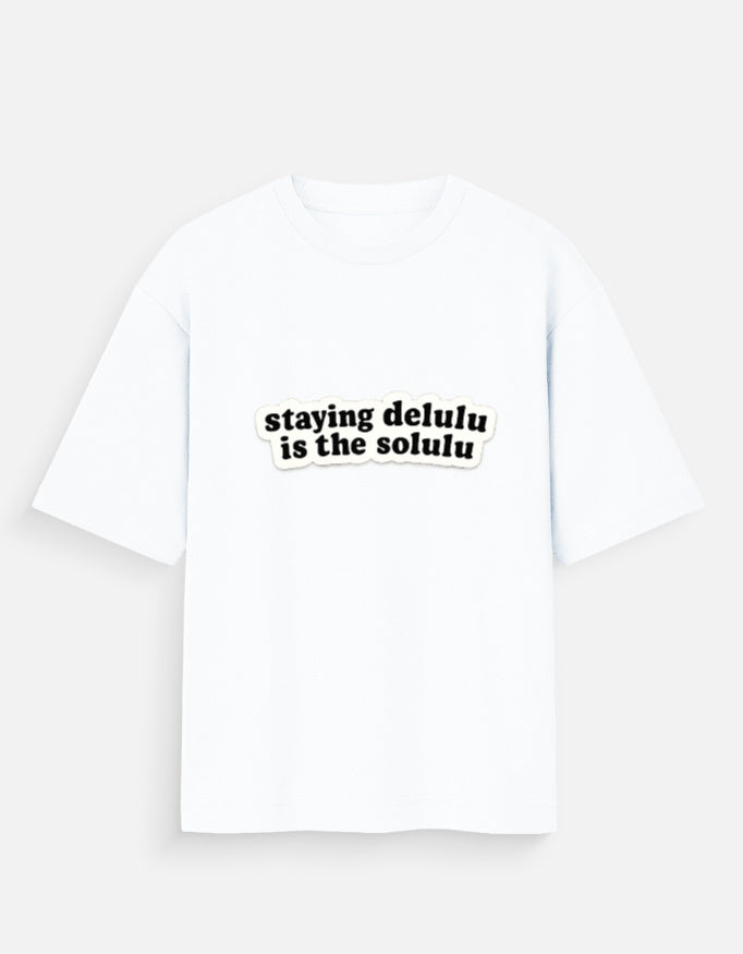 Staying Delulu Oversized T Shirt for Women - Front View | House Of Anit