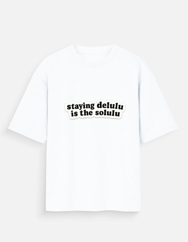 Staying Delulu Oversized T Shirt for Women