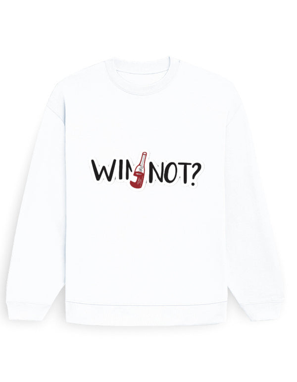 Win Not Sweatshirt