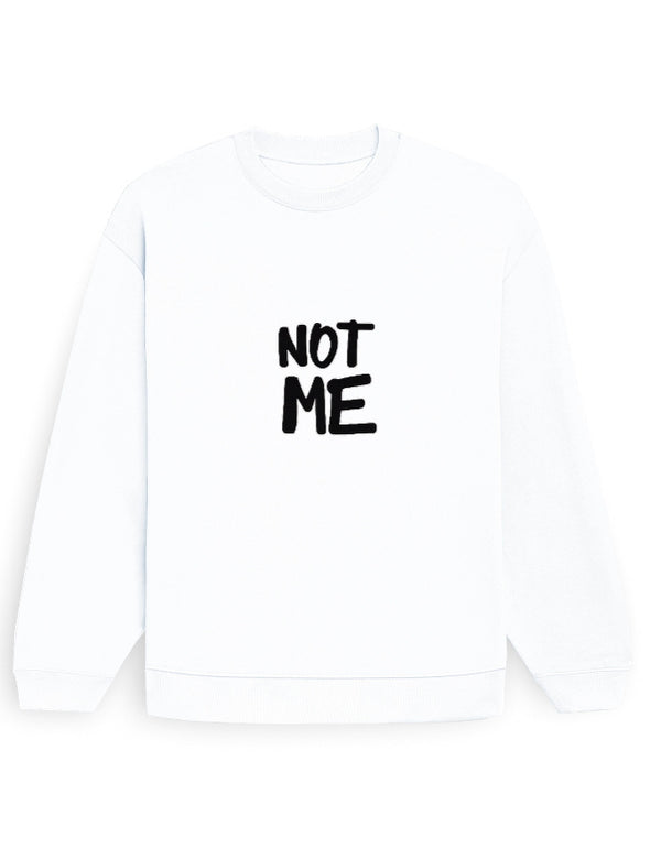 Not Me Sweatshirt
