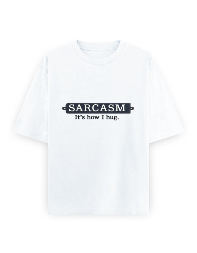 Sarcasm Hug Oversized T Shirt for Women - Front View | House Of Anit