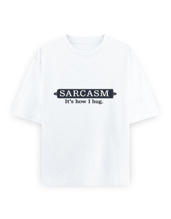 Sarcasm Hug Oversized T Shirt for Women