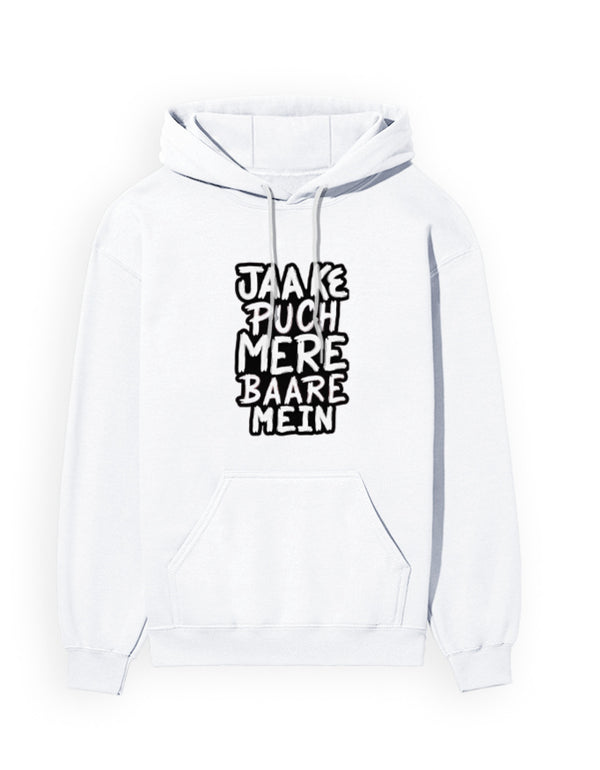 Jaake Puch Mere Baare Mein Bold Hoodie