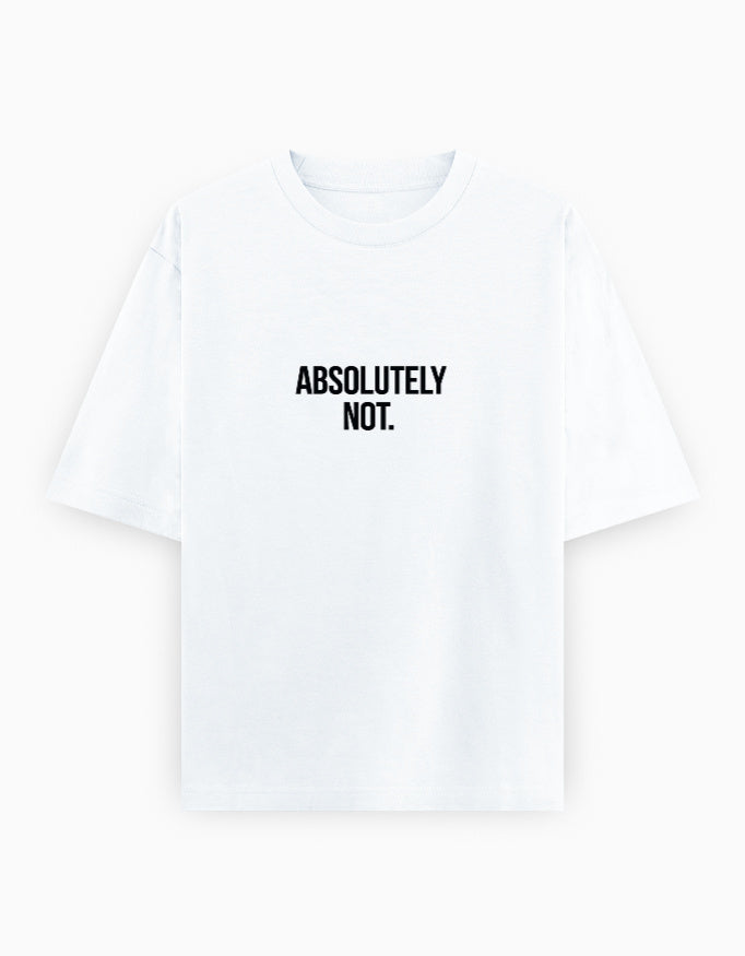Absolutely Not Oversized T Shirt for Women - Front View | House Of Anit