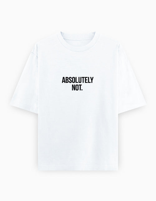 Absolutely Not Oversized T Shirt for Women - Front View | House Of Anit