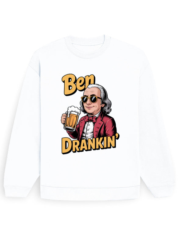 Ben Drankin' Sweatshirt