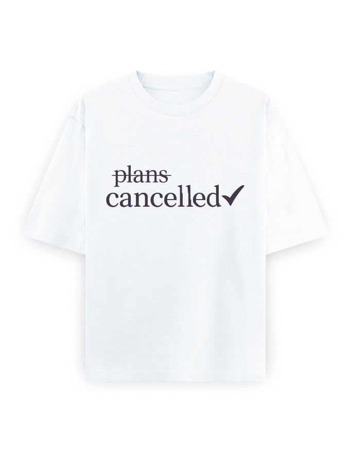 Plans Cancelled Oversized T Shirt for Women - Front View | House Of Anit