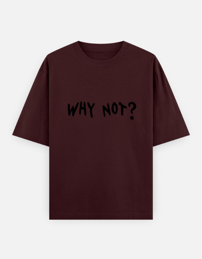 Why Not Oversized T Shirt for Women - Front View | House Of Anit