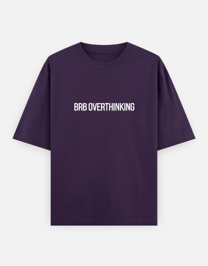 BRB Overthinking Oversized T Shirt for Women - Front View | House Of Anit