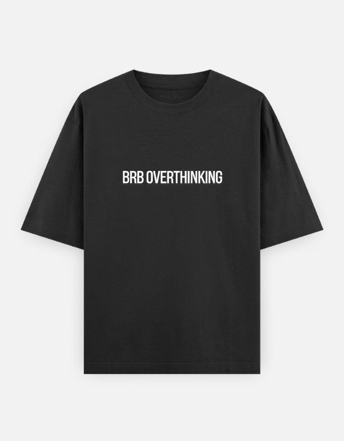 BRB Overthinking Oversized T Shirt for Women - Front View | House Of Anit