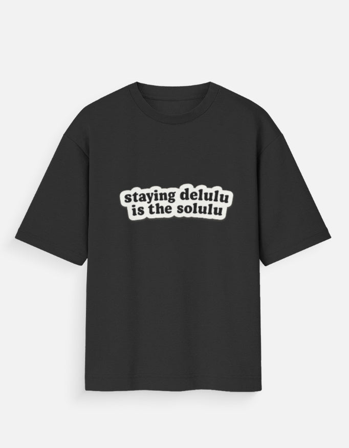 Staying Delulu Oversized T Shirt for Women - Front View | House Of Anit