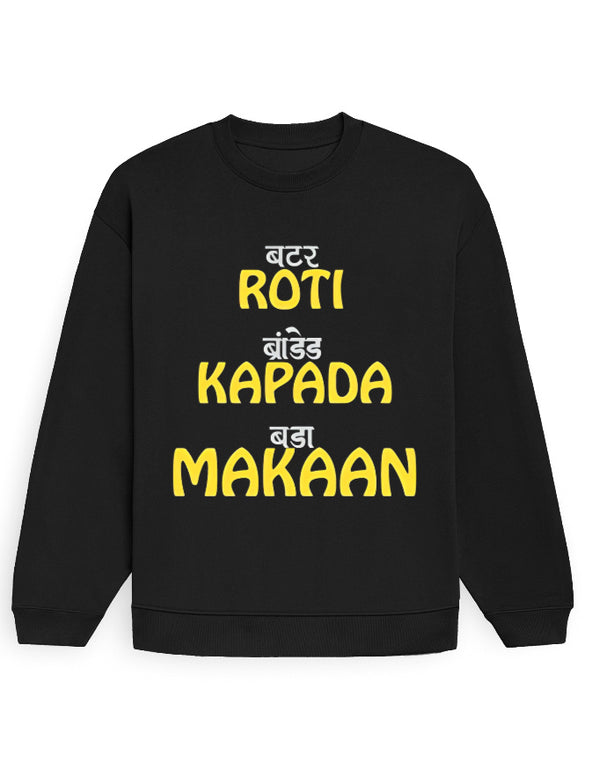 Roti Kapada Makaan Sweatshirt