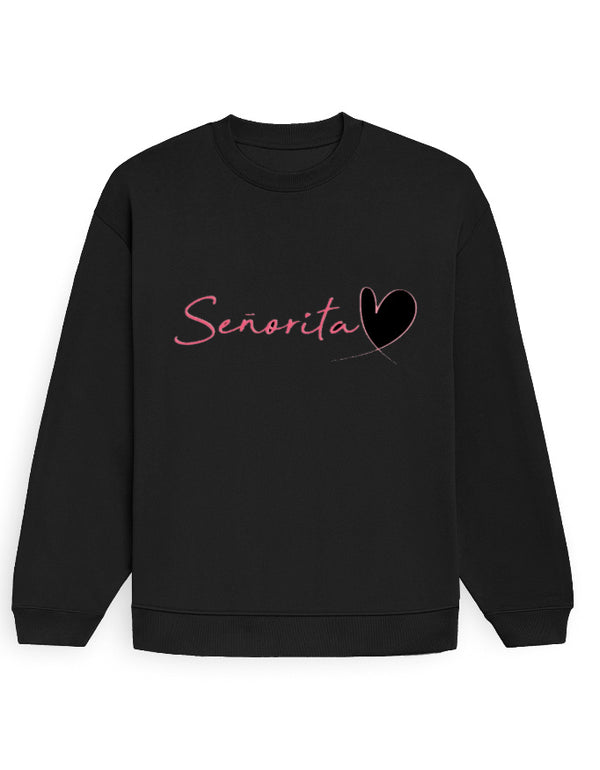 Senorita Sweatshirt