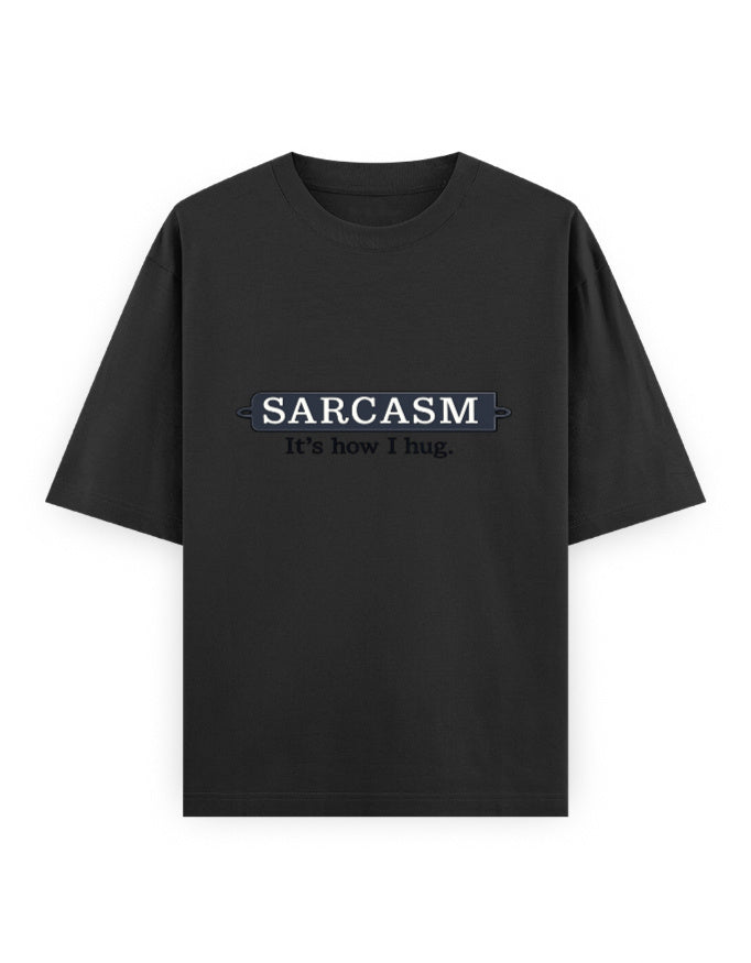 Sarcasm Hug Oversized T Shirt for Women - Front View | House Of Anit