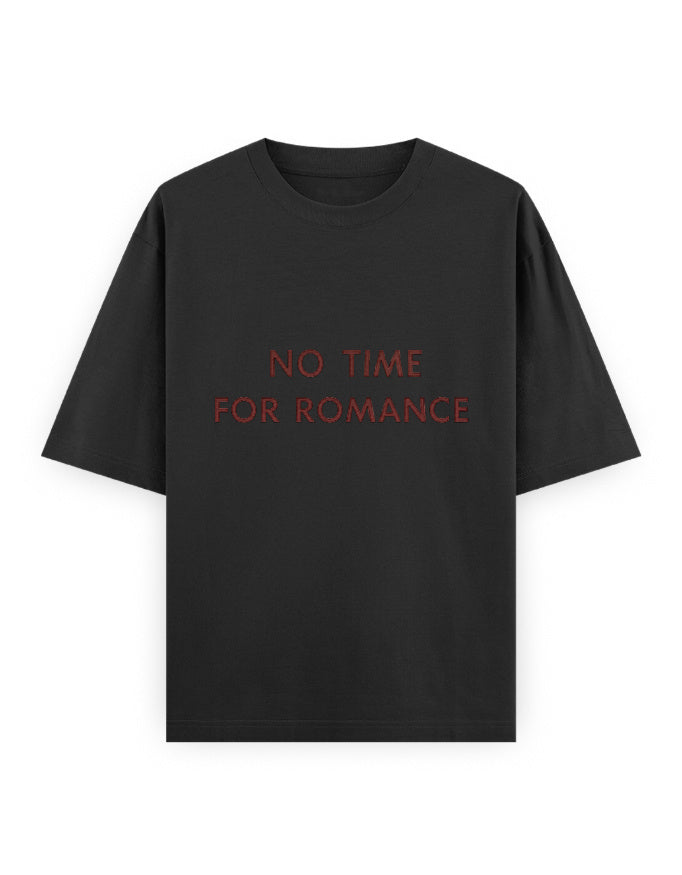 No Time For Romance Oversized T Shirt for Women - Front View | House Of Anit