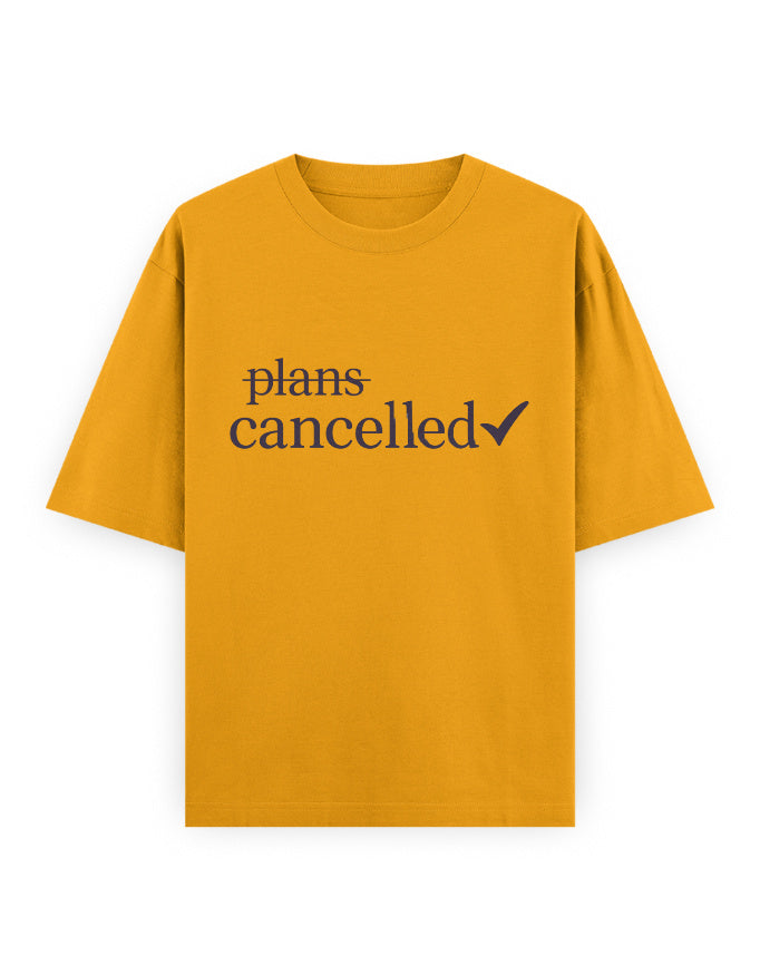 Plans Cancelled Oversized T Shirt for Women - Front View | House Of Anit