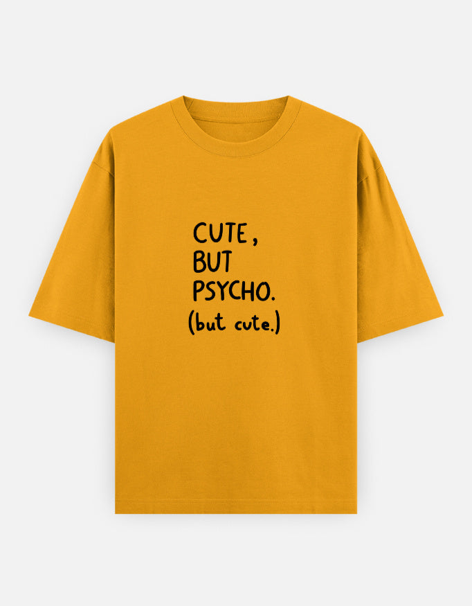 Cute But Psycho Oversized T Shirt for Women - Front View | House Of Anit