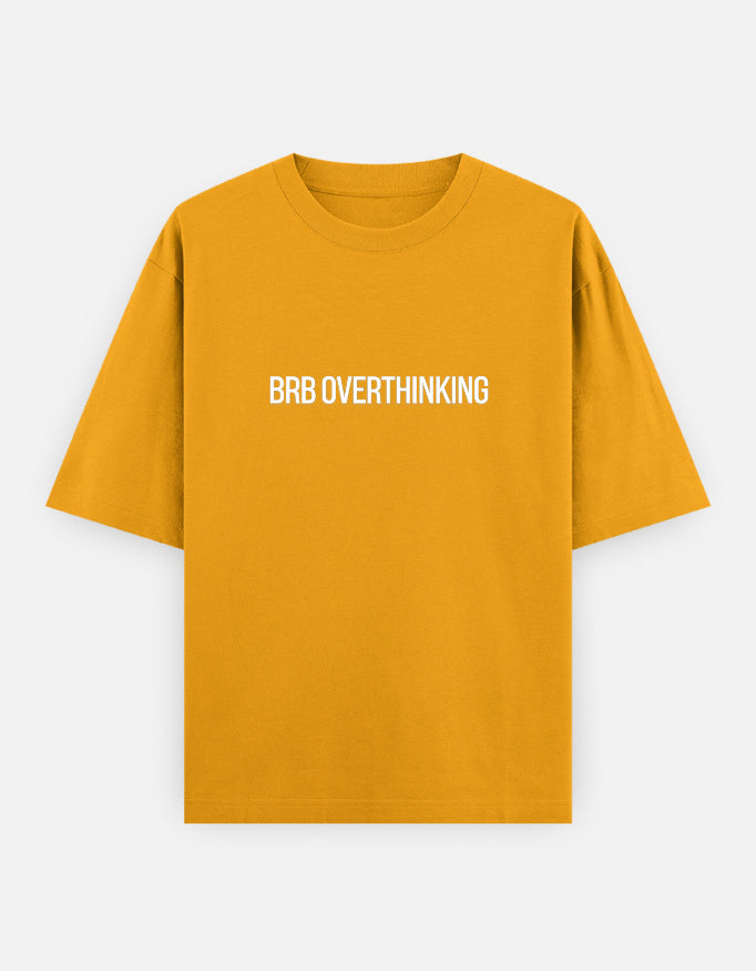 BRB Overthinking Oversized T Shirt for Women - Front View | House Of Anit