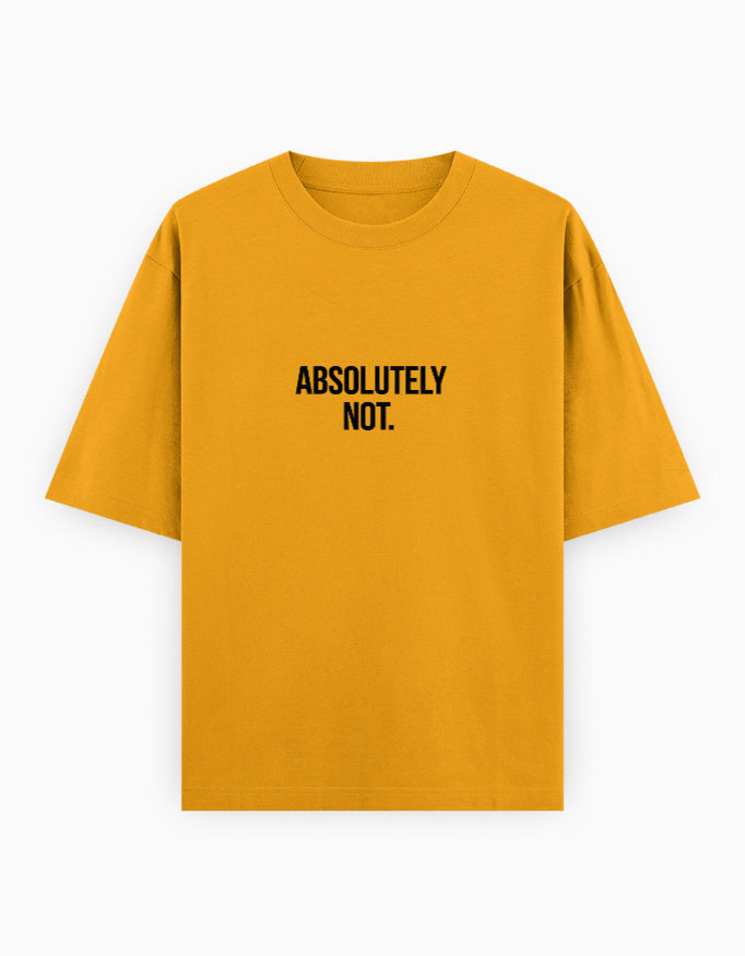 Absolutely Not Oversized T Shirt for Women - Front View | House Of Anit