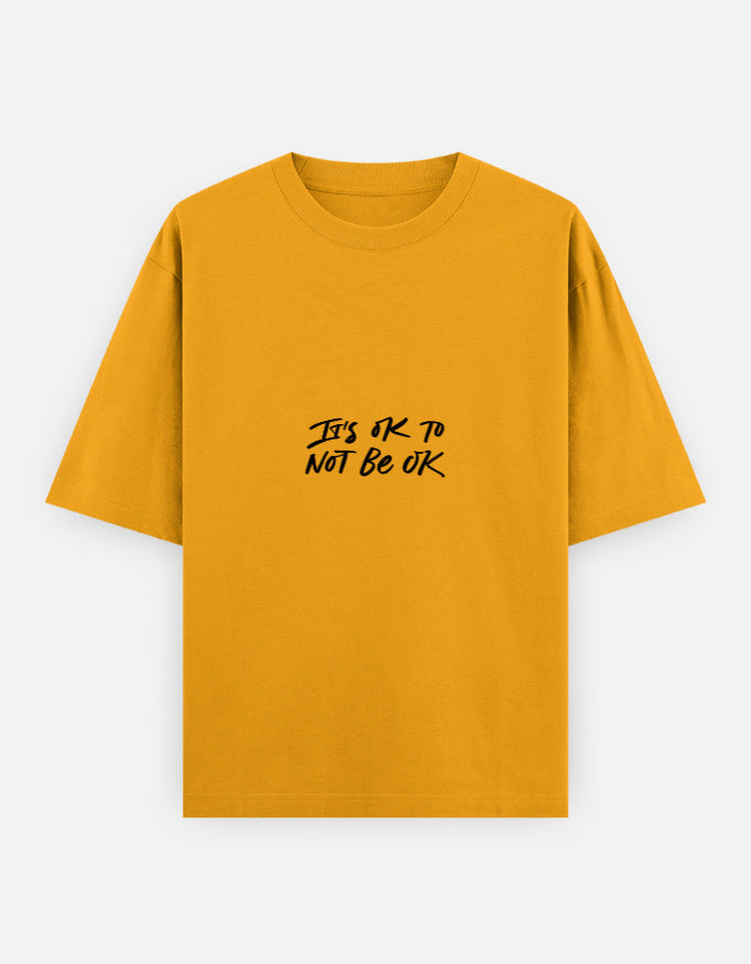 Not OK To Be OK Oversized T Shirt for Women - Front View | House Of Anit