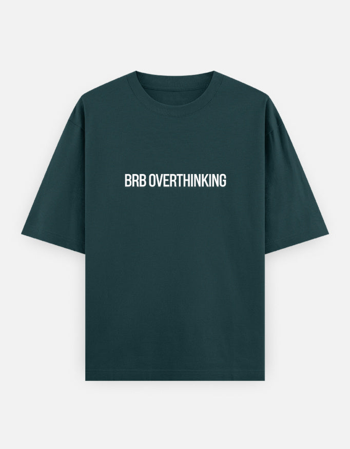 BRB Overthinking Oversized T Shirt for Women - Front View | House Of Anit