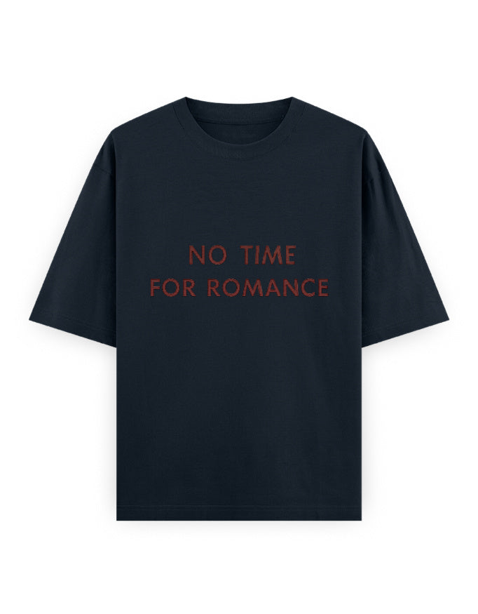 No Time For Romance Oversized T Shirt for Women - Front View | House Of Anit