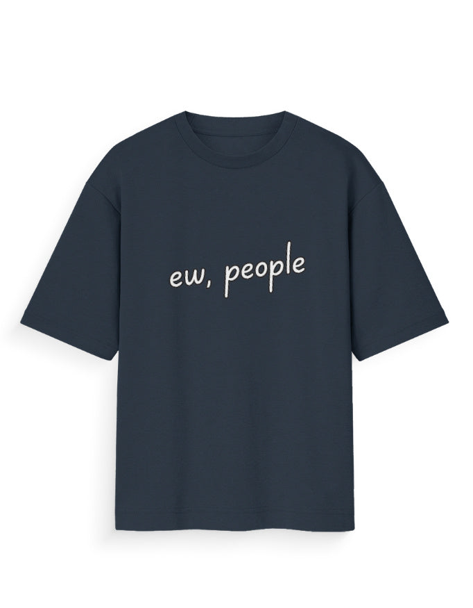 Ew People Oversized T Shirt for Women - Front View | House Of Anit