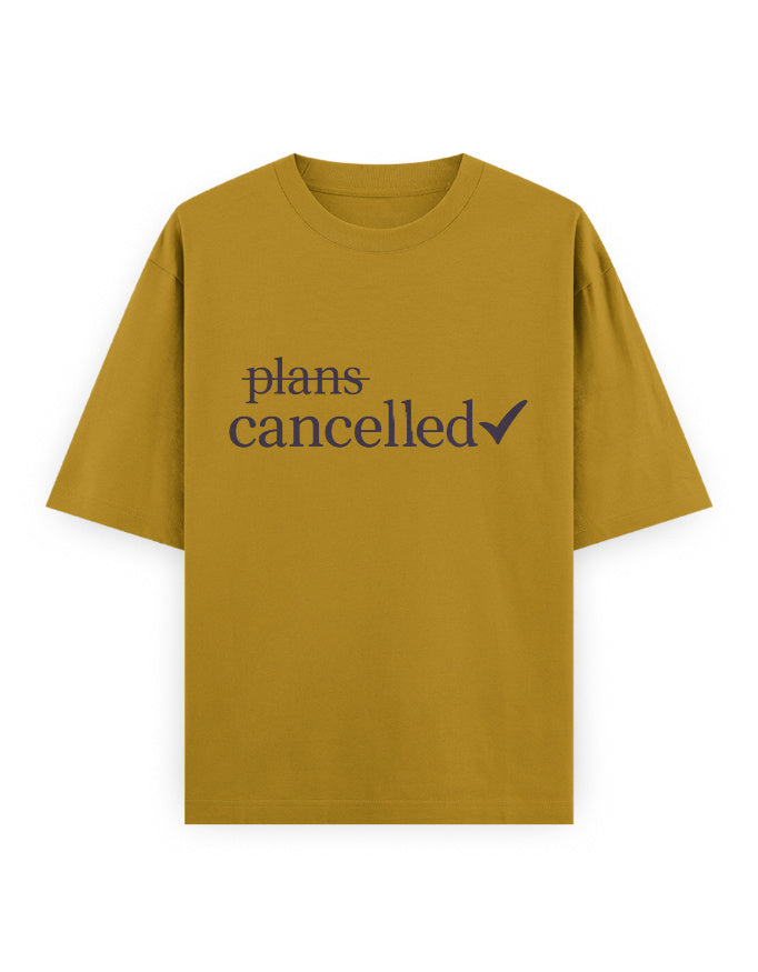 Plans Cancelled Oversized T Shirt for Women - Front View | House Of Anit
