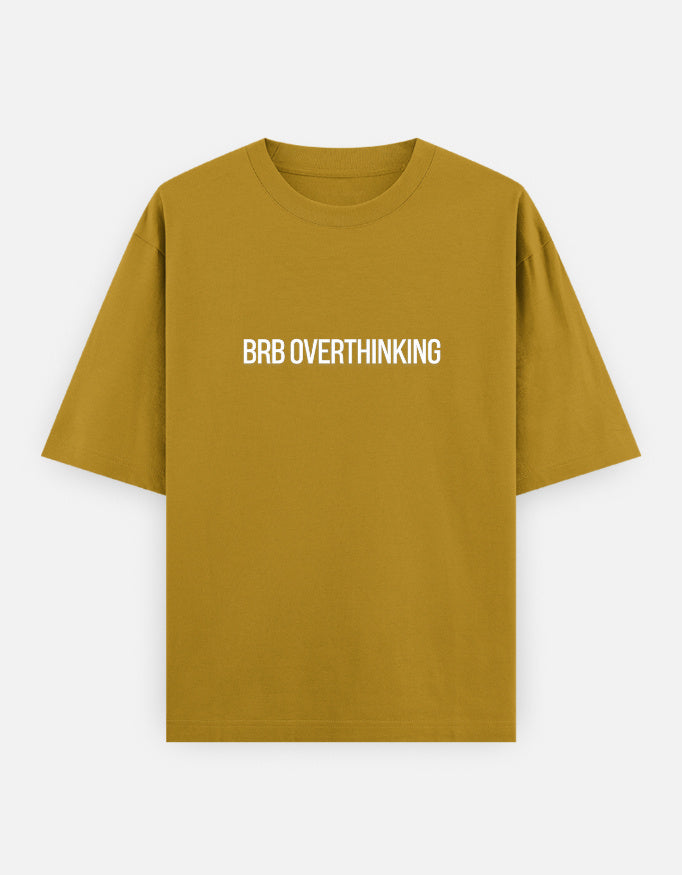 BRB Overthinking Oversized T Shirt for Women - Front View | House Of Anit