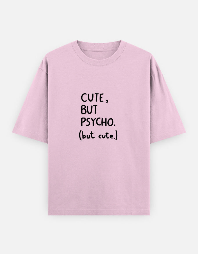 Cute But Psycho Oversized T Shirt for Women - Front View | House Of Anit