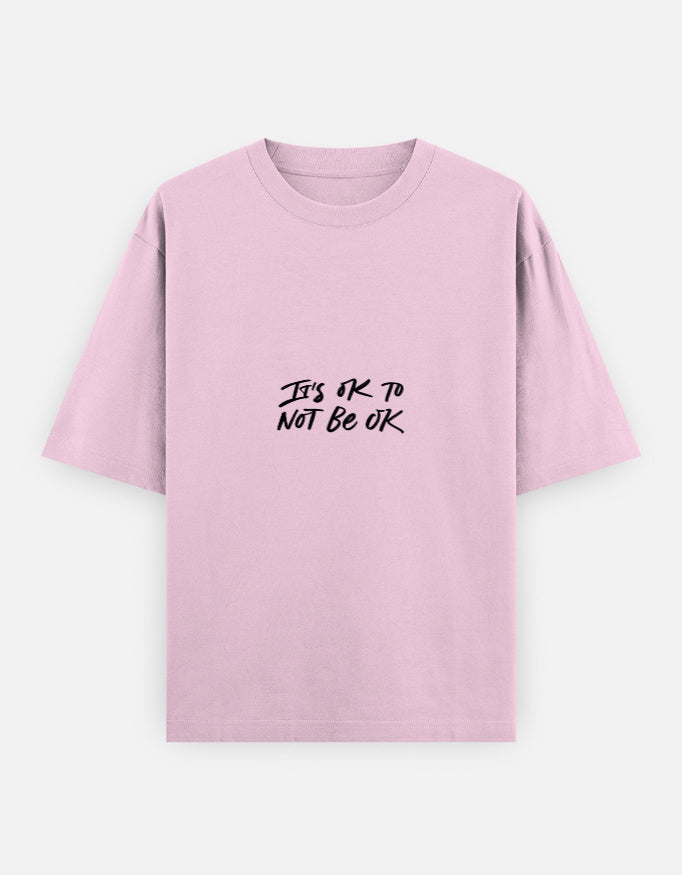 Not OK To Be OK Oversized T Shirt for Women - Front View | House Of Anit