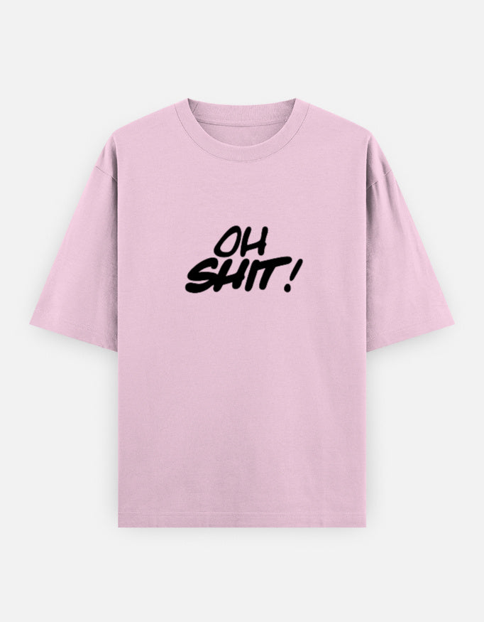 Oh Shit Oversized T Shirt for Women - Front View | House Of Anit