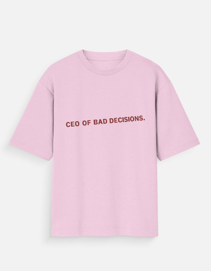 CEO Of Bad Decisions Oversized T Shirt for Women - Front View | House Of Anit