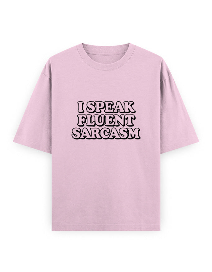 Fluent Sarcasm Oversized T Shirt for Women - Front View | House Of Anit