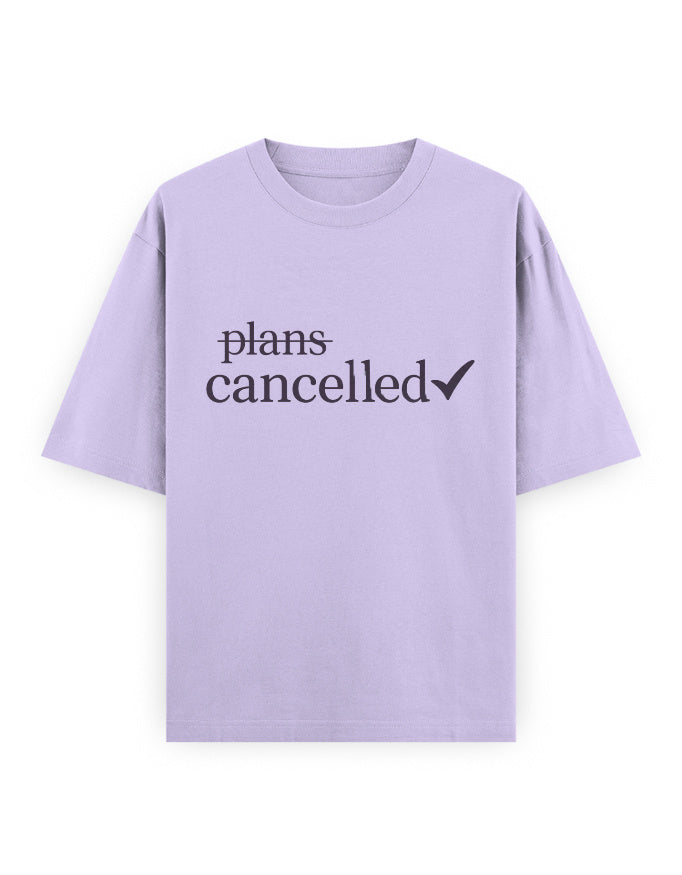 Plans Cancelled Oversized T Shirt for Women - Front View | House Of Anit