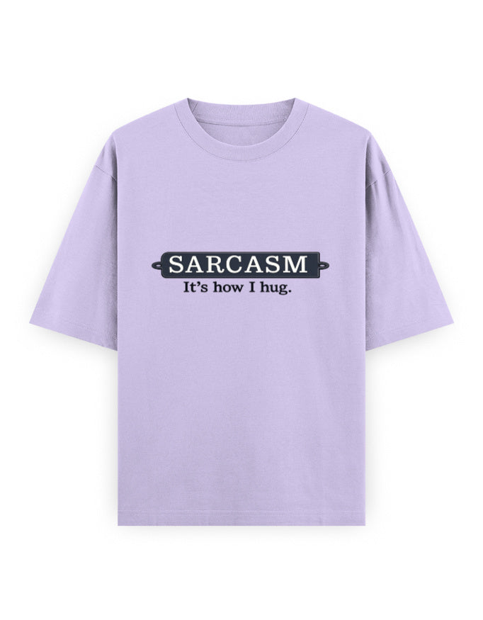 Sarcasm Hug Oversized T Shirt for Women - Front View | House Of Anit