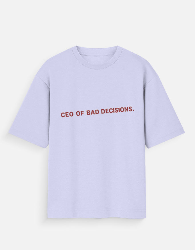 CEO Of Bad Decisions Oversized T Shirt for Women - Front View | House Of Anit