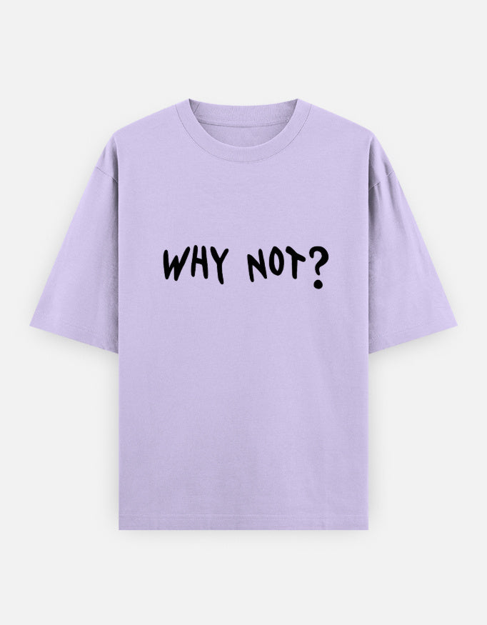 Why Not Oversized T Shirt for Women - Front View | House Of Anit