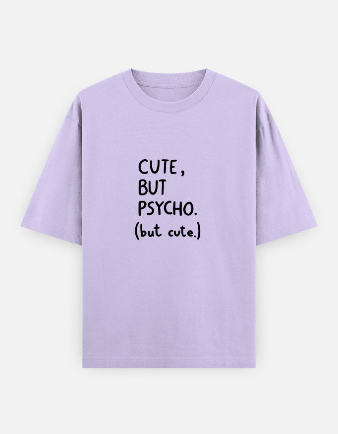 Cute But Psycho Oversized T Shirt for Women - Front View | House Of Anit
