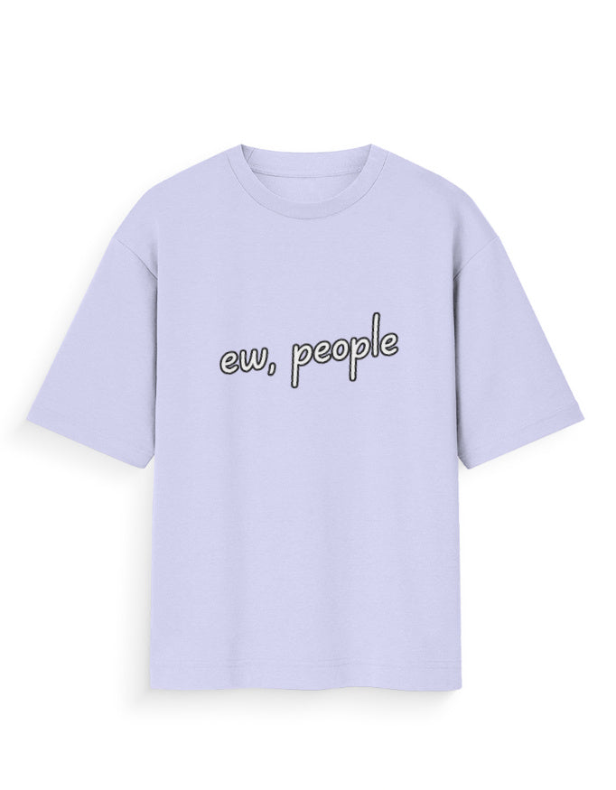 Ew People Oversized T Shirt for Women - Front View | House Of Anit
