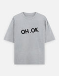 Oh OK Oversized T Shirt for Women - Front View | House Of Anit