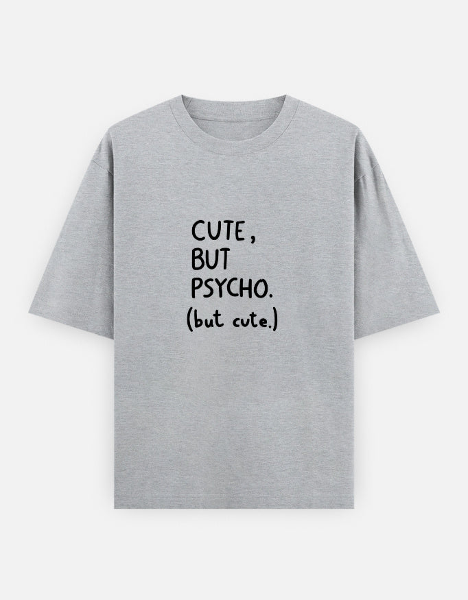 Cute But Psycho Oversized T Shirt for Women - Front View | House Of Anit