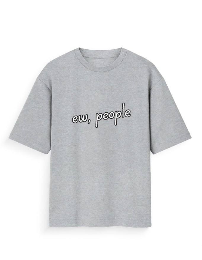Ew People Oversized T Shirt for Women - Front View | House Of Anit