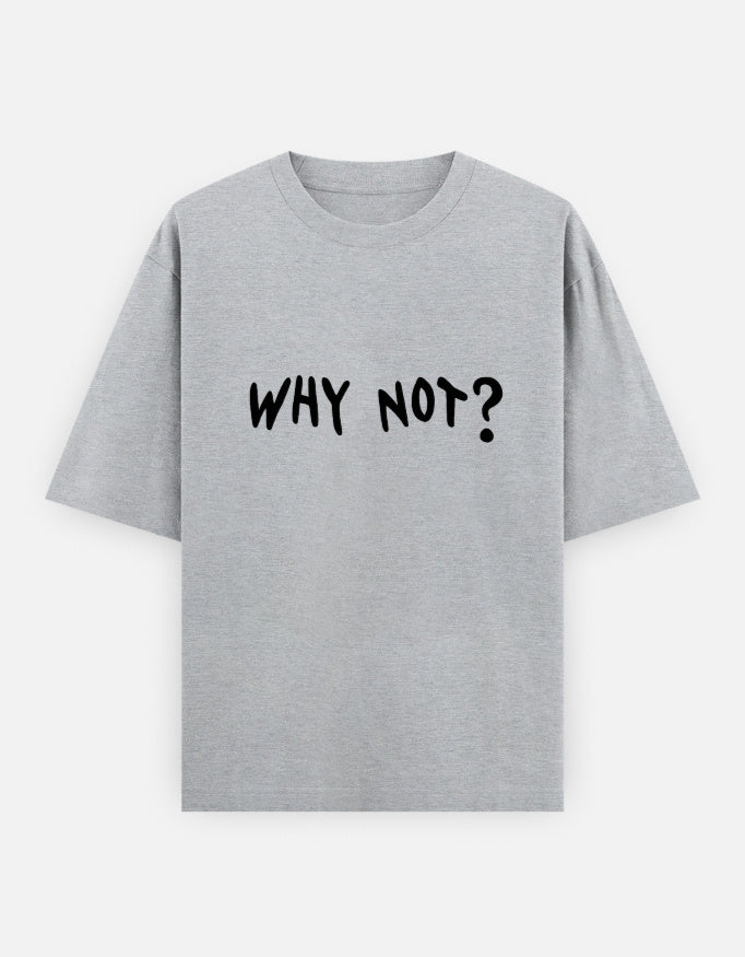Why Not Oversized T Shirt for Women - Front View | House Of Anit