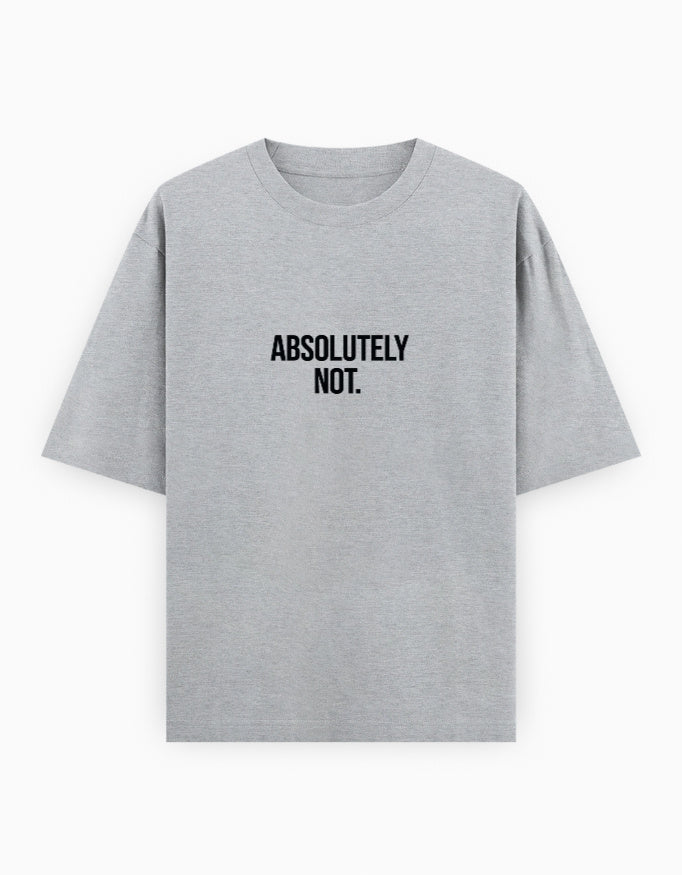Absolutely Not Oversized T Shirt for Women - Front View | House Of Anit